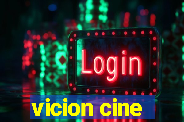 vicion cine